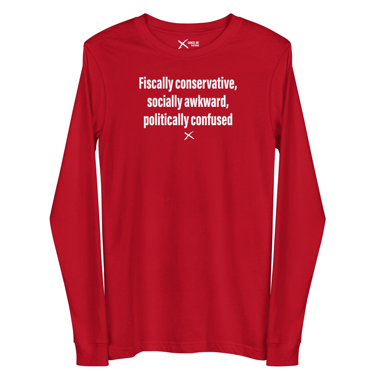 Fiscally conservative, socially awkward, politically confused - Longsleeve