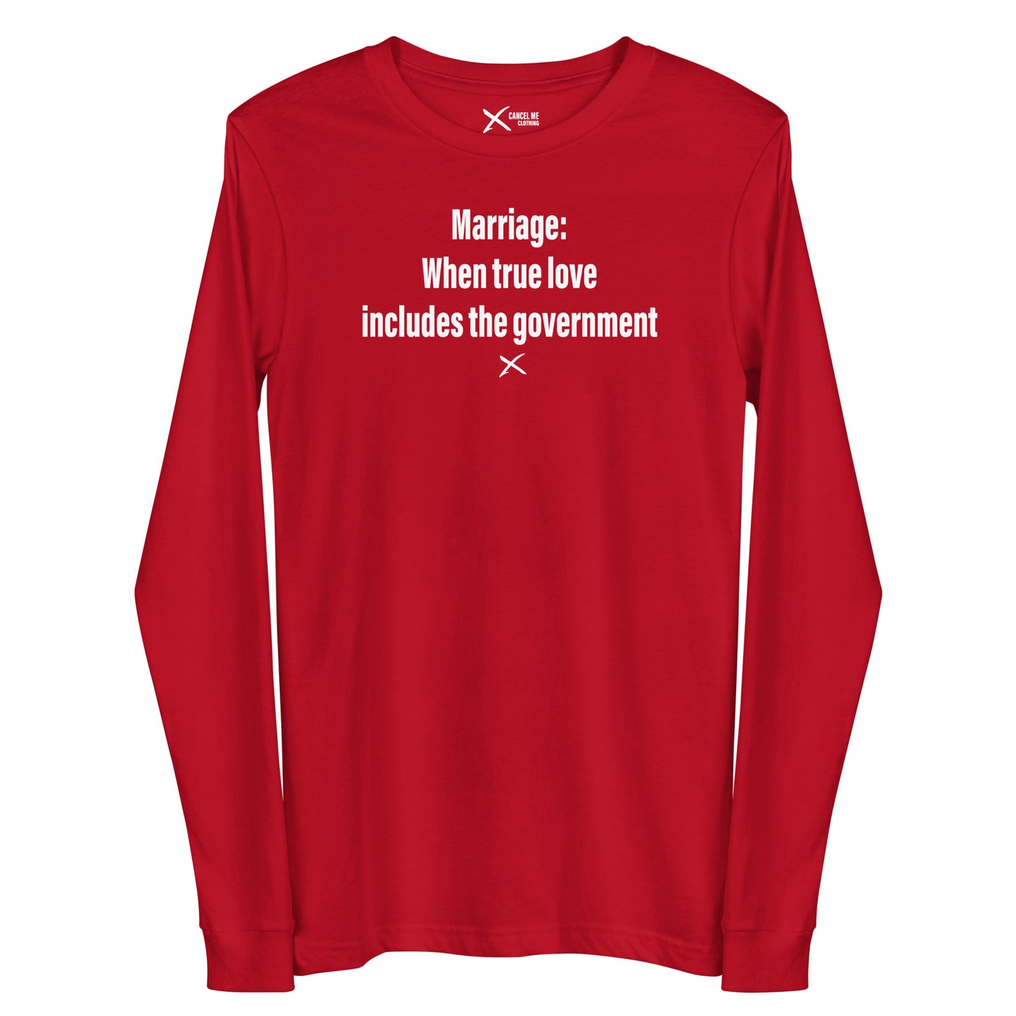 Marriage: When true love includes the government - Longsleeve