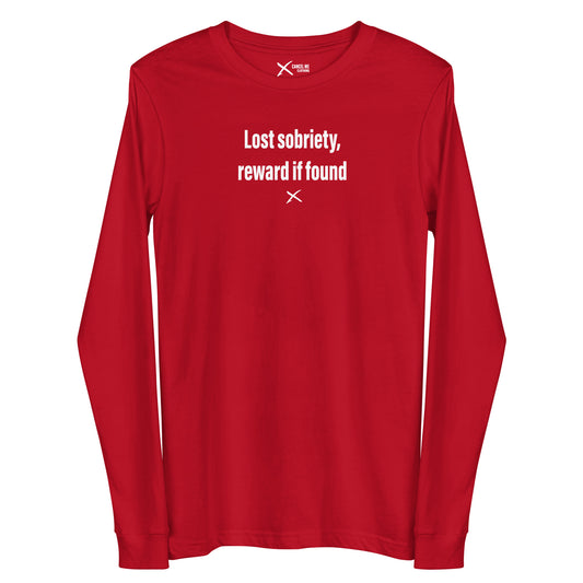 Lost sobriety, reward if found - Longsleeve