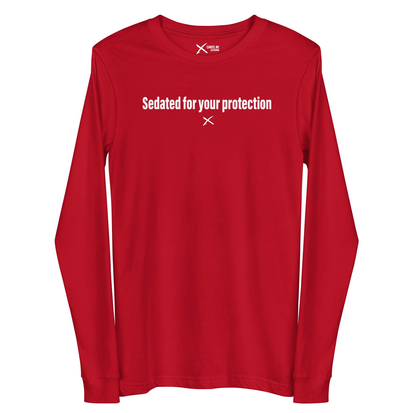 Sedated for your protection - Longsleeve