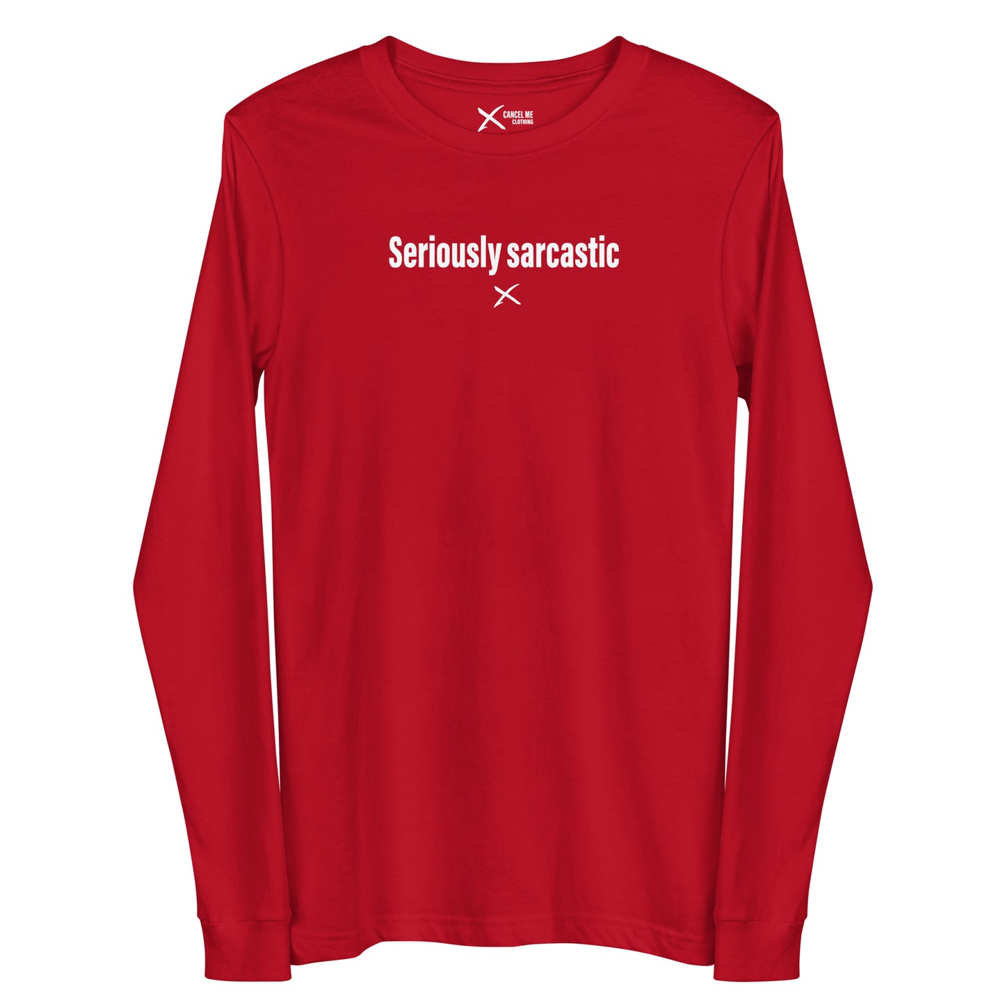 Seriously sarcastic - Longsleeve