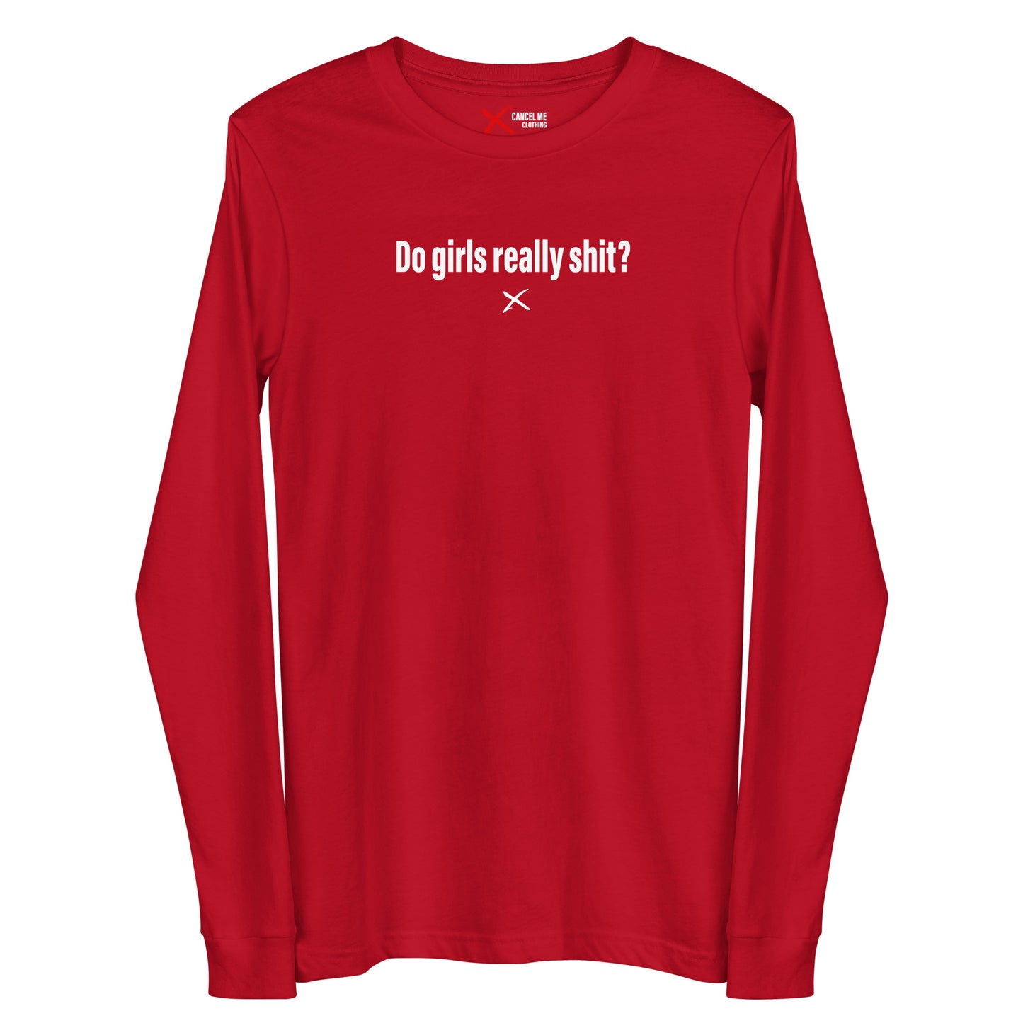 Do girls really shit? - Longsleeve