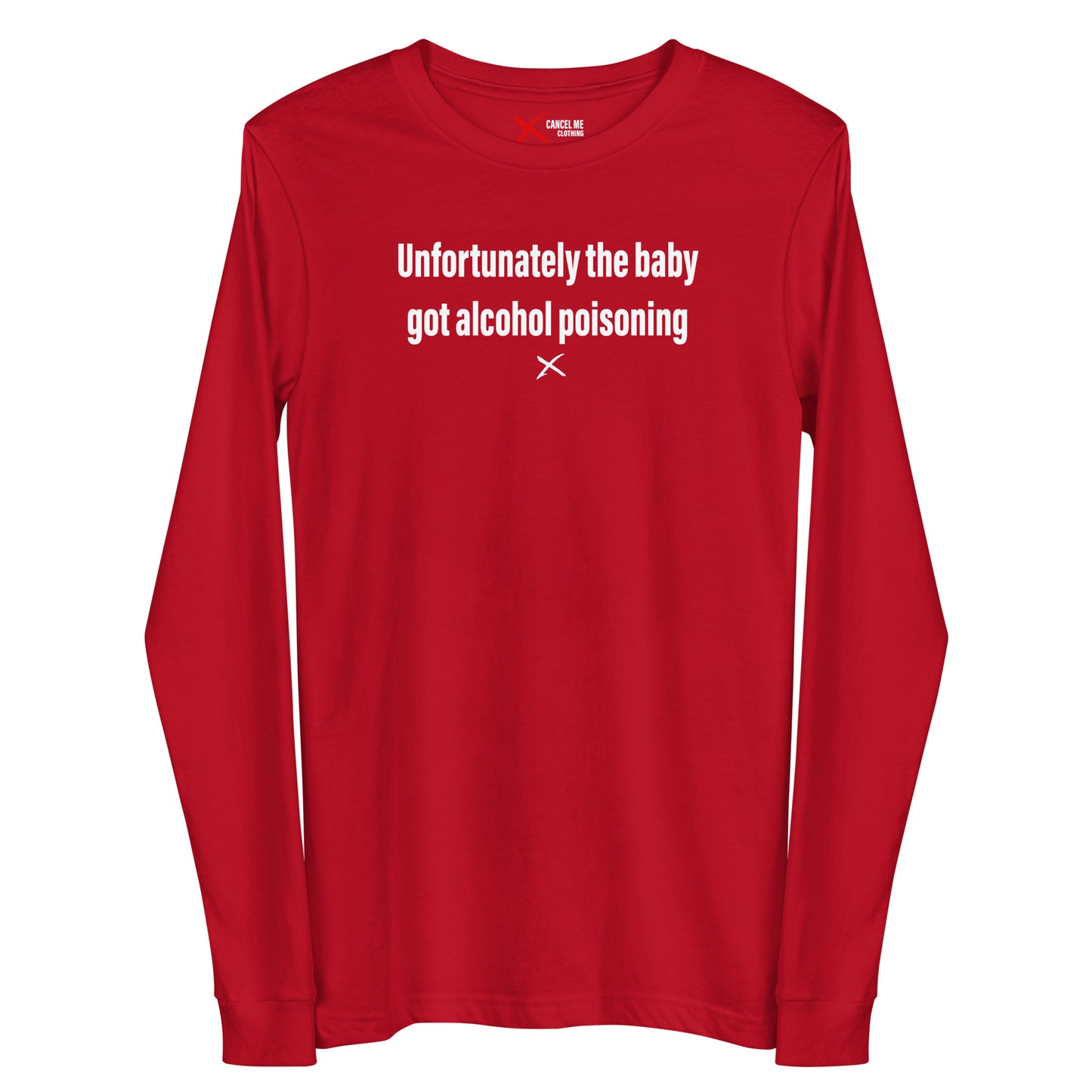 Unfortunately the baby got alcohol poisoning - Longsleeve