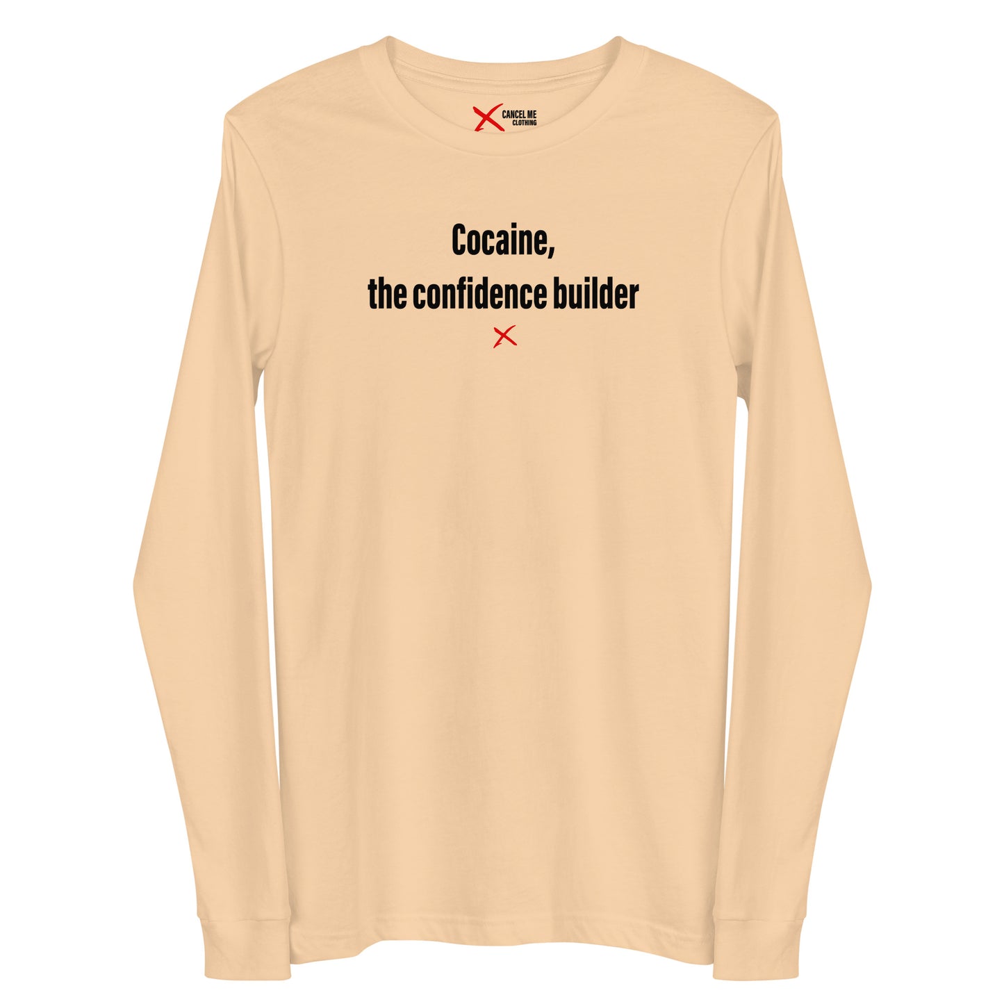 Cocaine, the confidence builder - Longsleeve