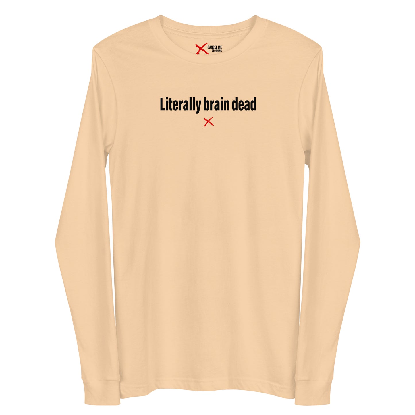 Literally brain dead - Longsleeve