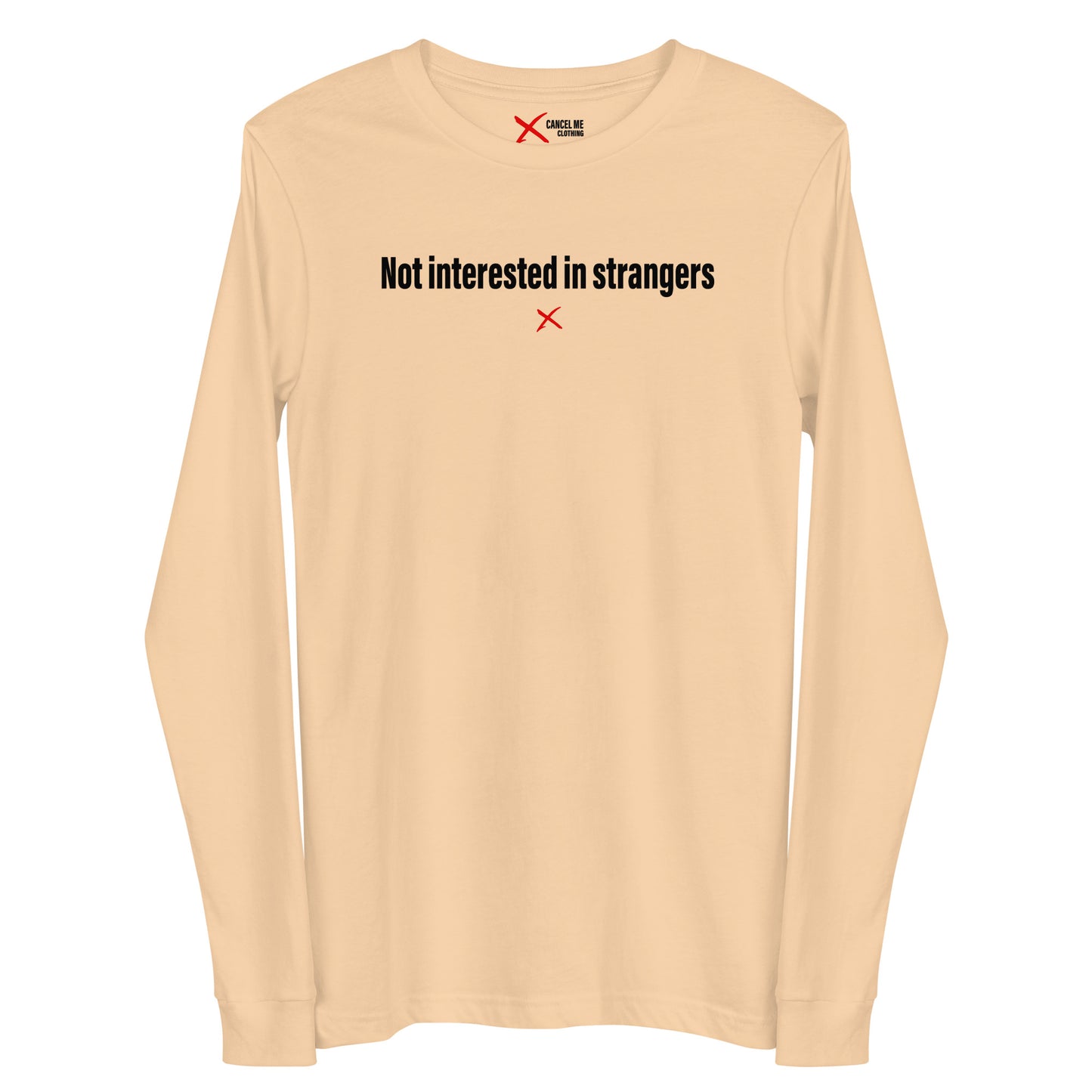 Not interested in strangers - Longsleeve