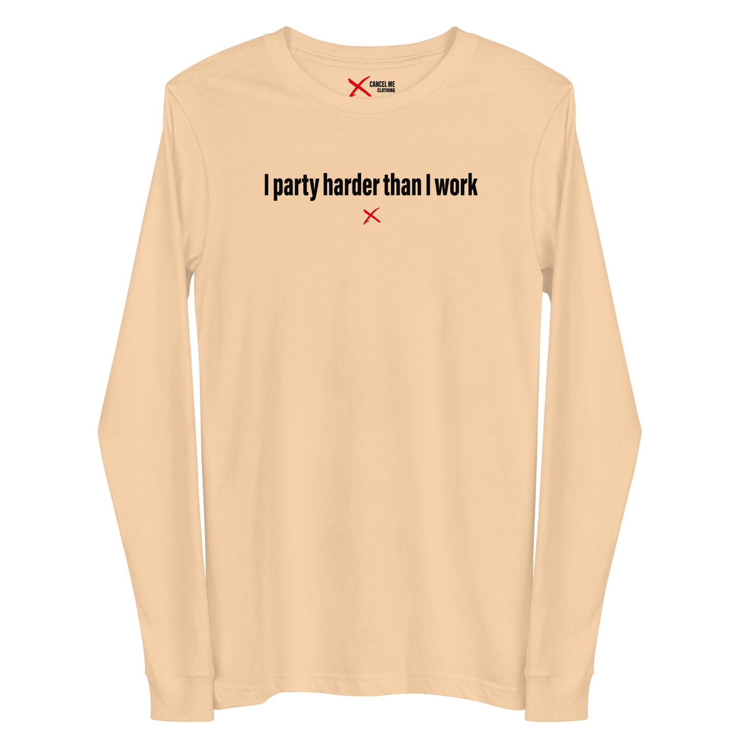 I party harder than I work - Longsleeve