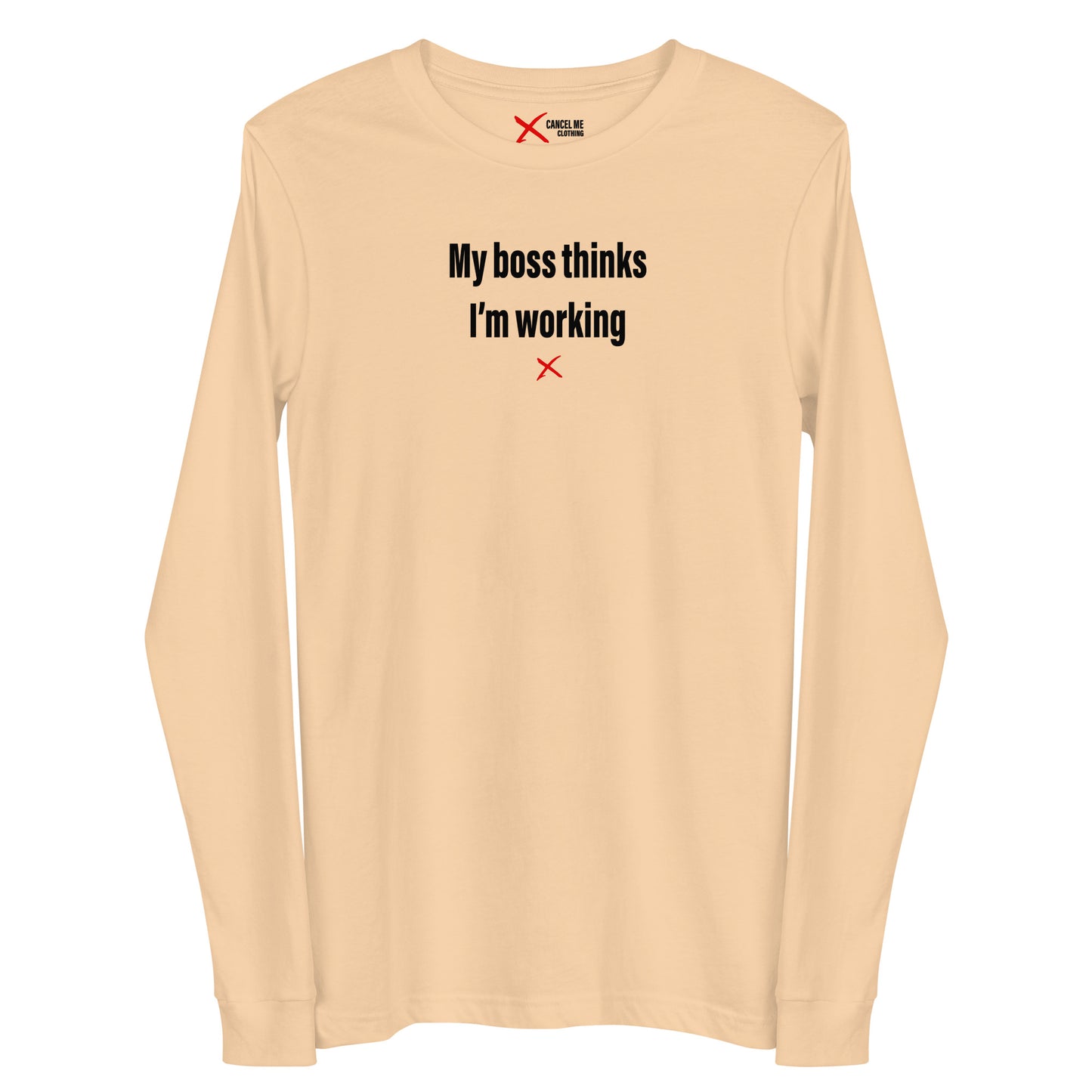 My boss thinks I'm working - Longsleeve