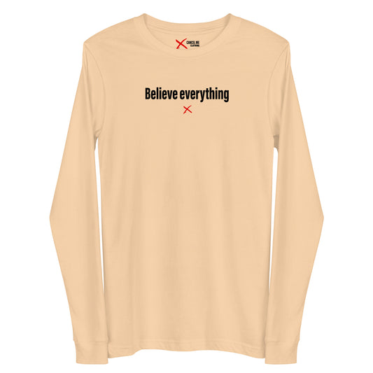 Believe everything - Longsleeve