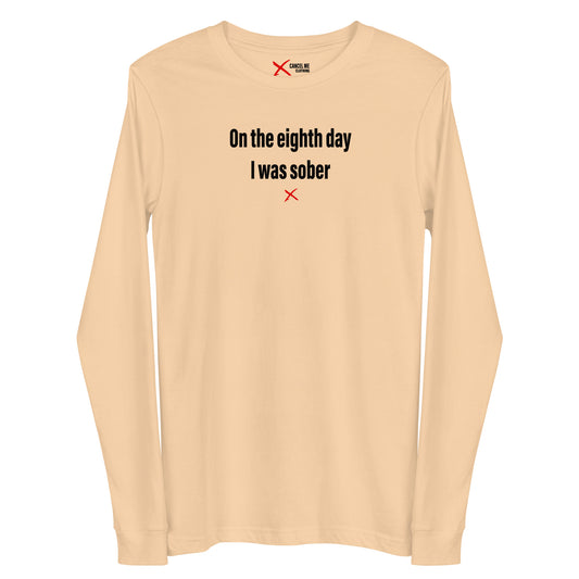 On the eighth day I was sober - Longsleeve