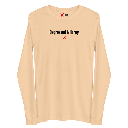 Depressed & Horny - Longsleeve