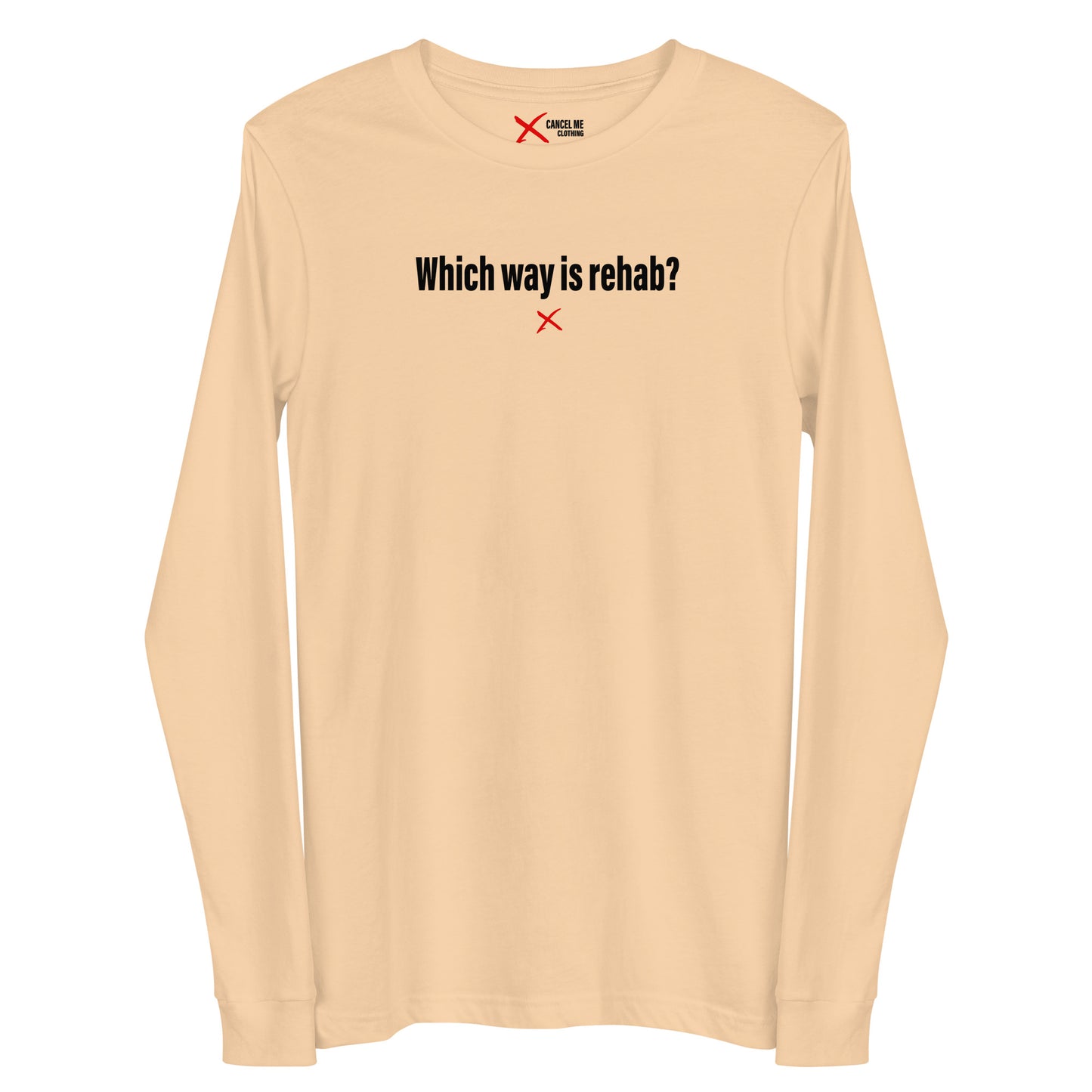 Which way is rehab? - Longsleeve