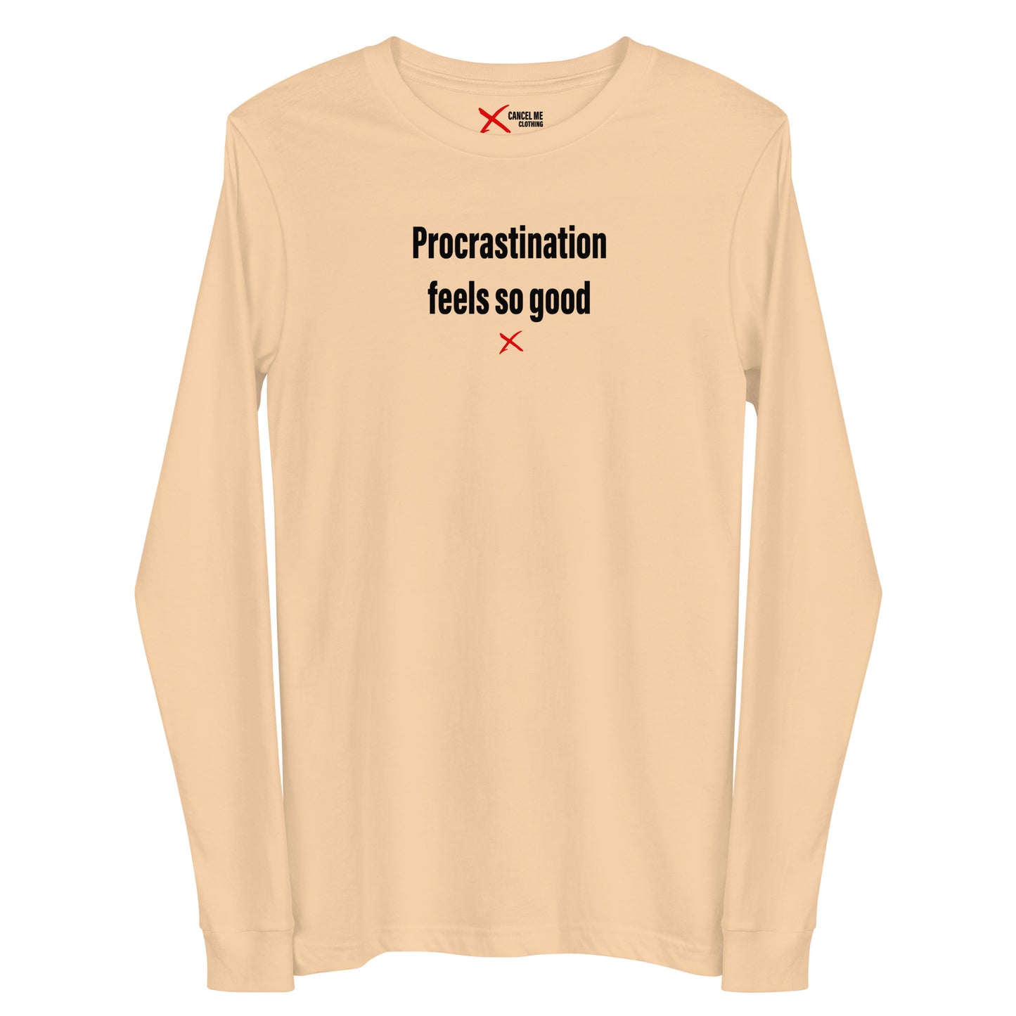 Procrastination feels so good - Longsleeve