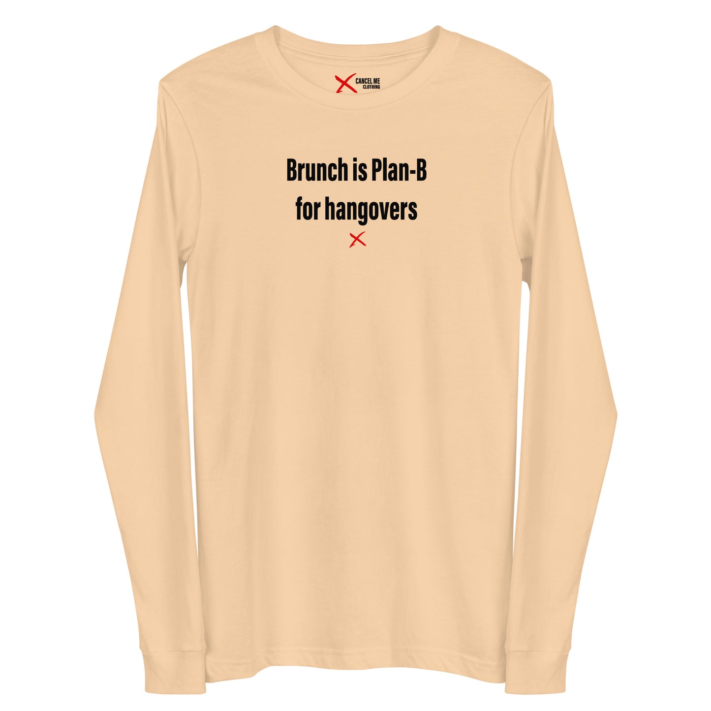 Brunch is Plan-B for hangovers - Longsleeve