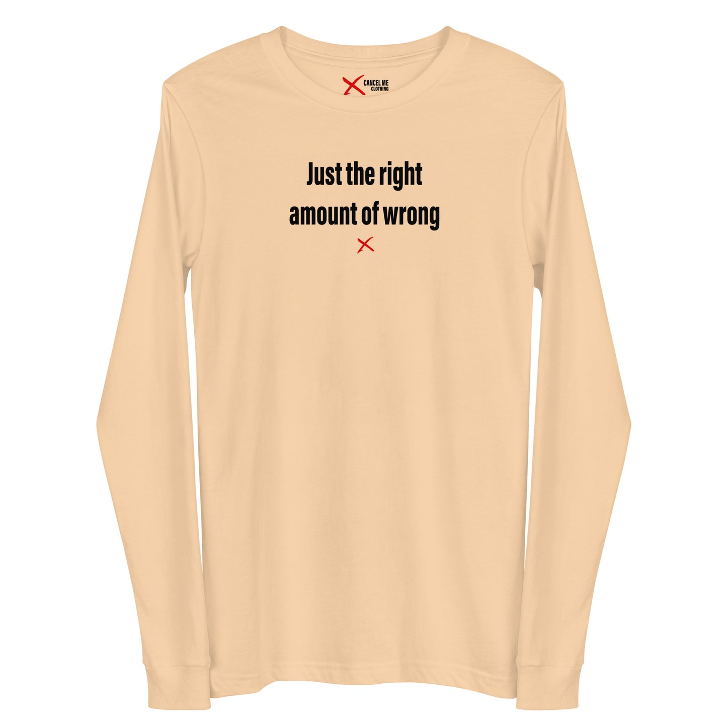 Just the right amount of wrong - Longsleeve