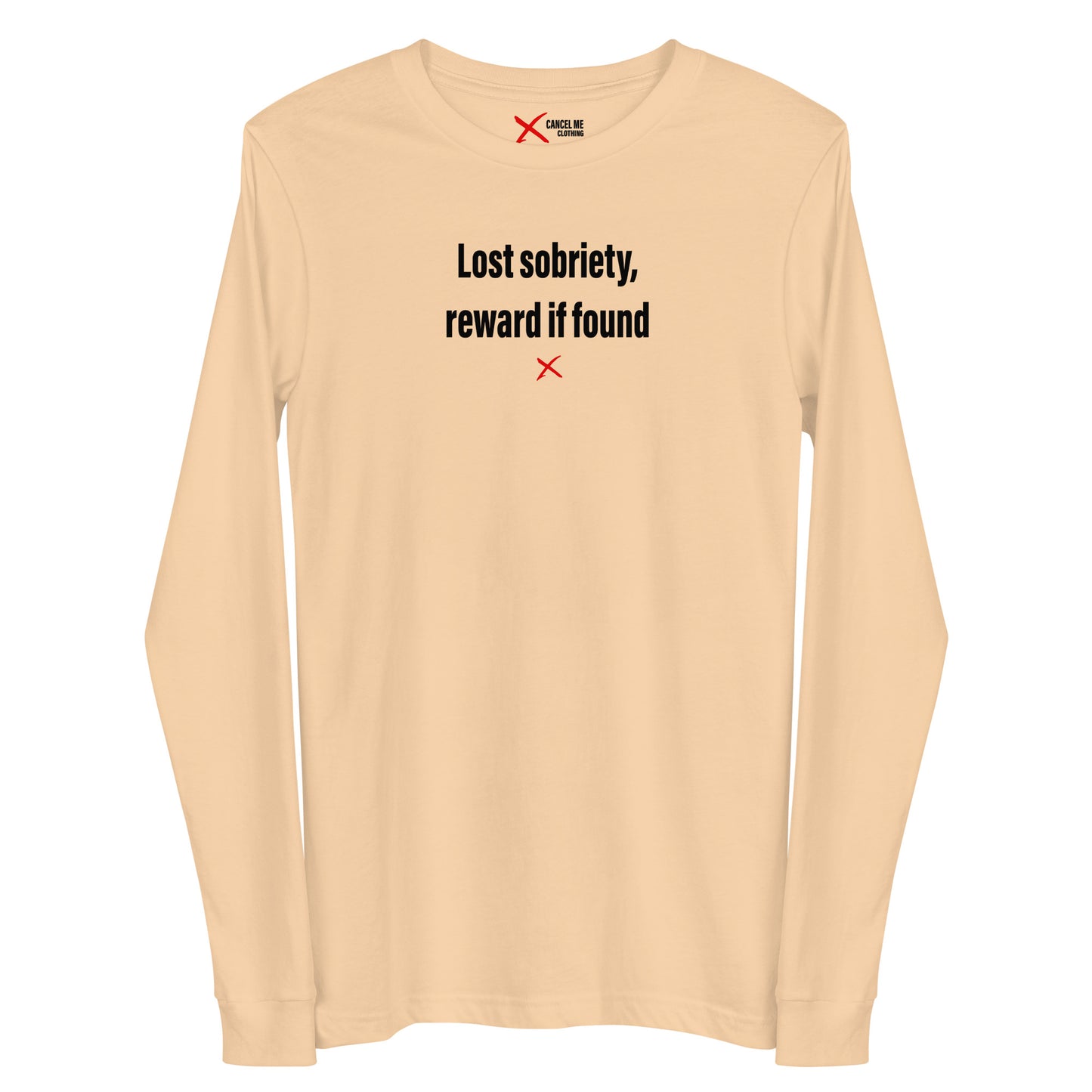 Lost sobriety, reward if found - Longsleeve