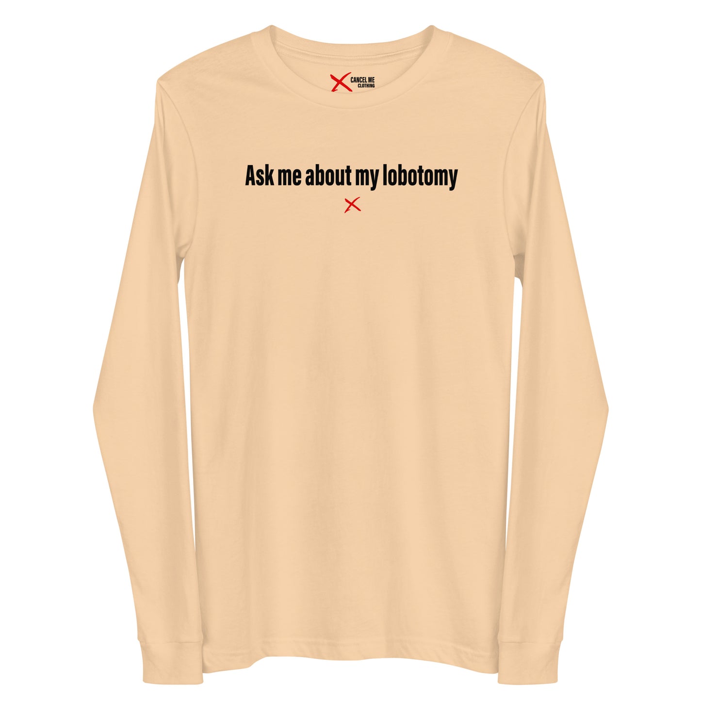 Ask me about my lobotomy - Longsleeve