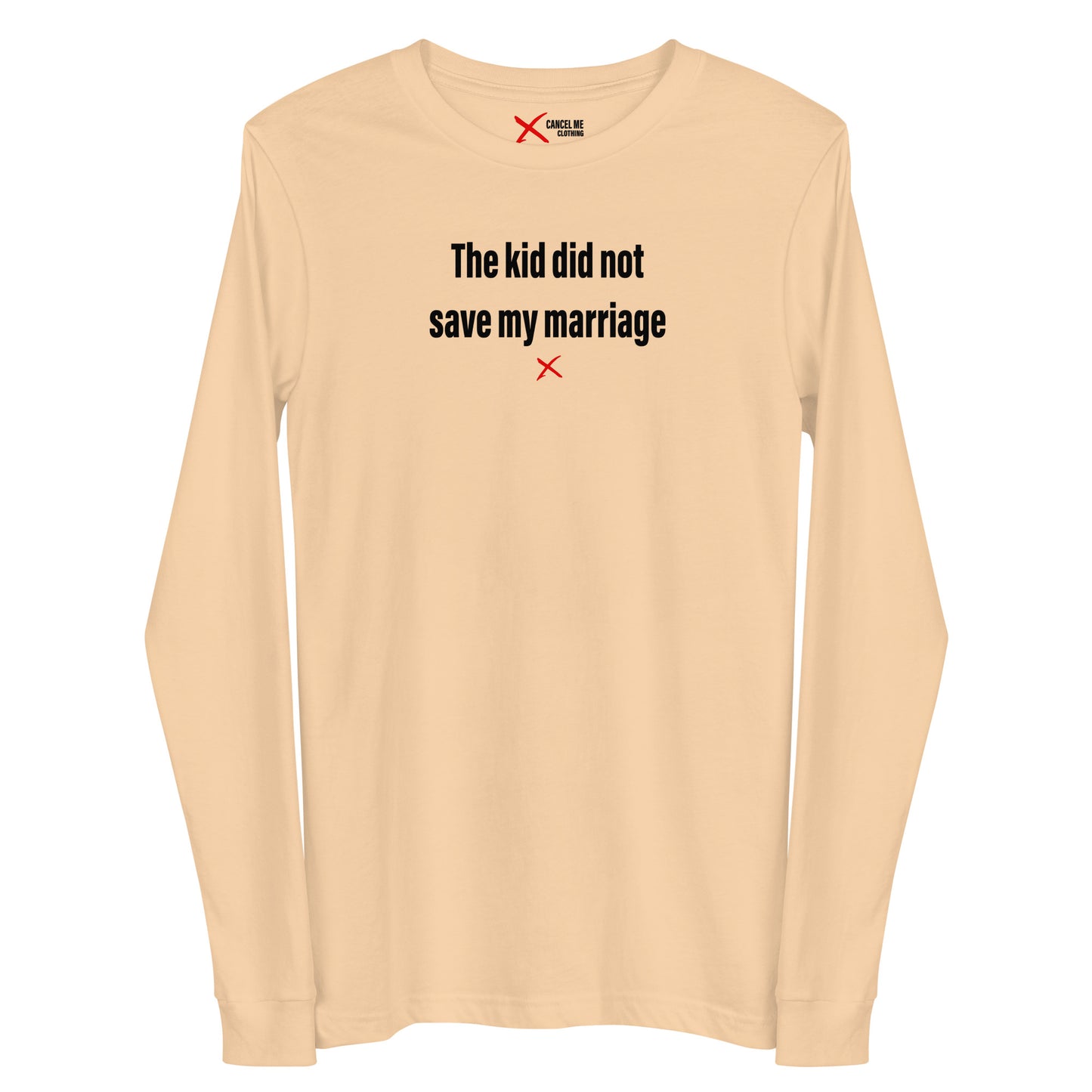 The kid did not save my marriage - Longsleeve