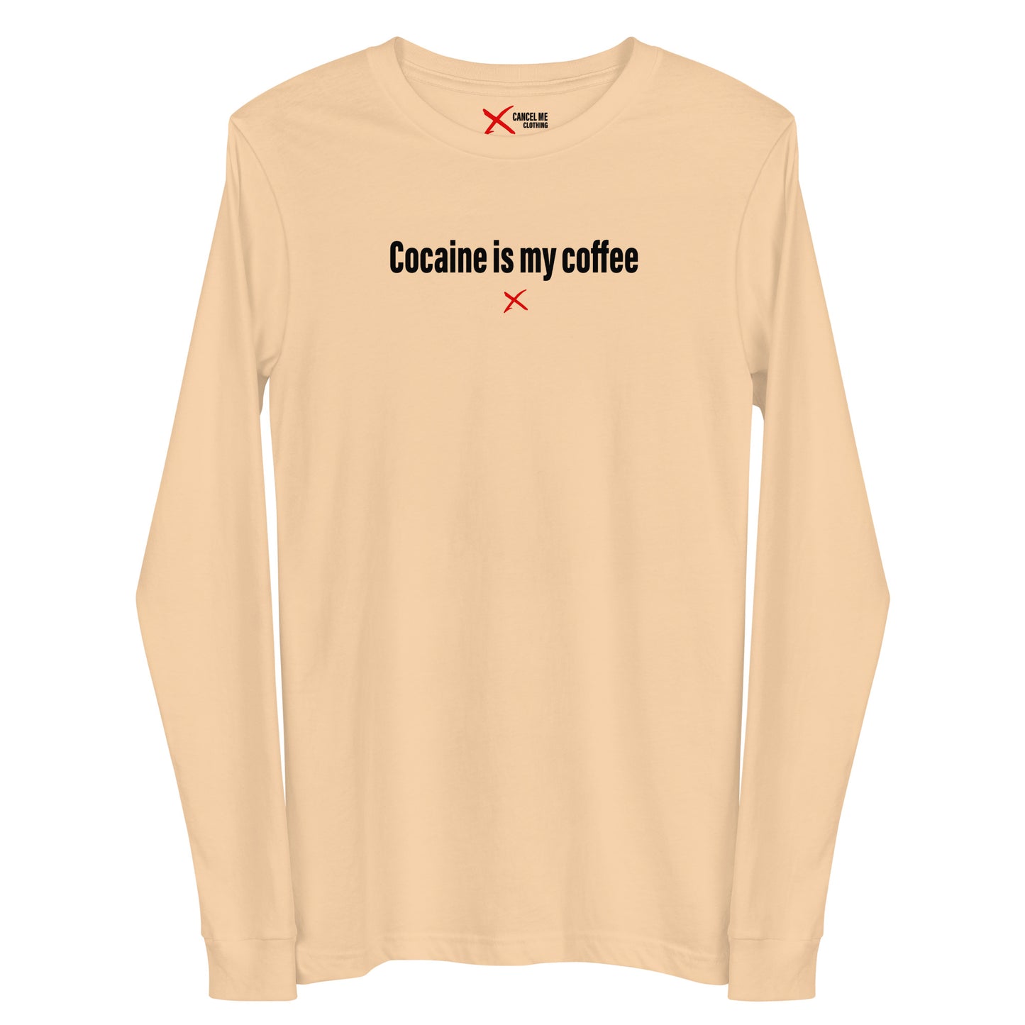 Cocaine is my coffee - Longsleeve