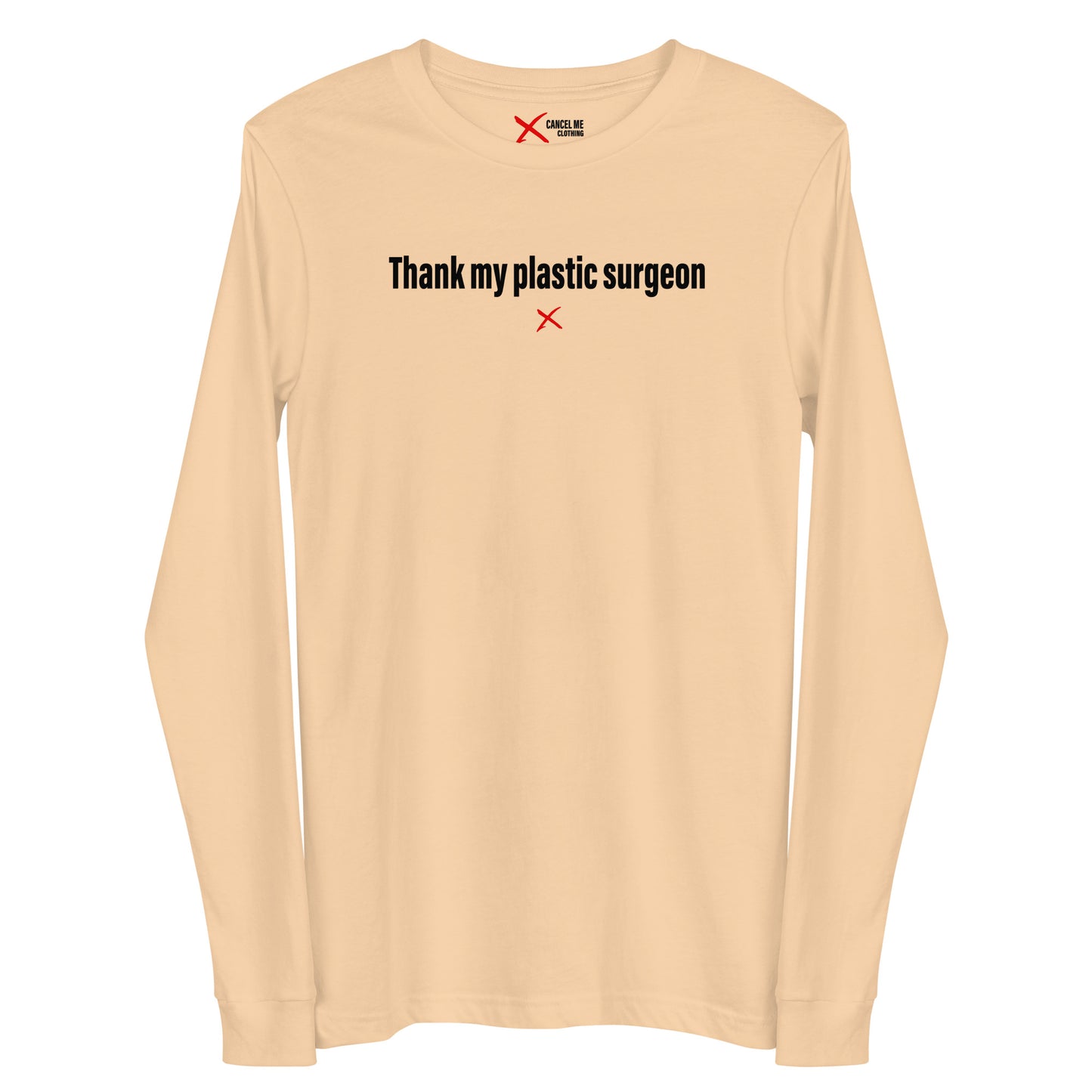 Thank my plastic surgeon - Longsleeve