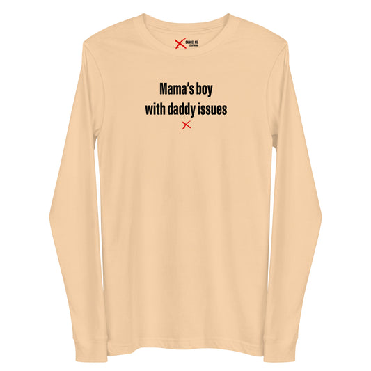 Mama's boy with daddy issues - Longsleeve