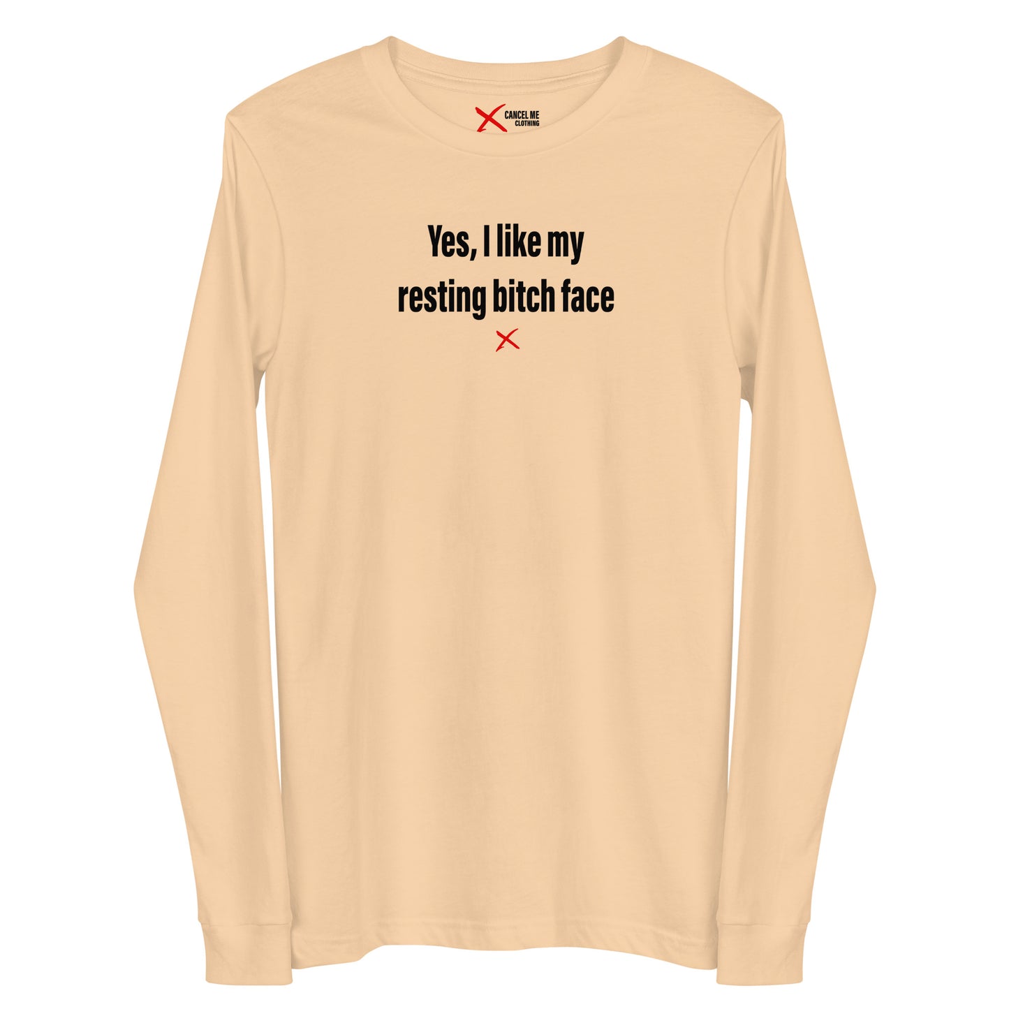 Yes, I like my resting bitch face - Longsleeve