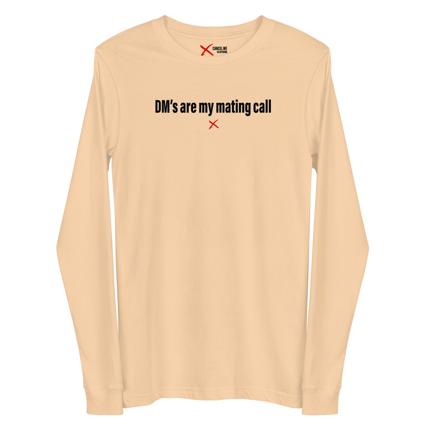 DM's are my mating call - Longsleeve