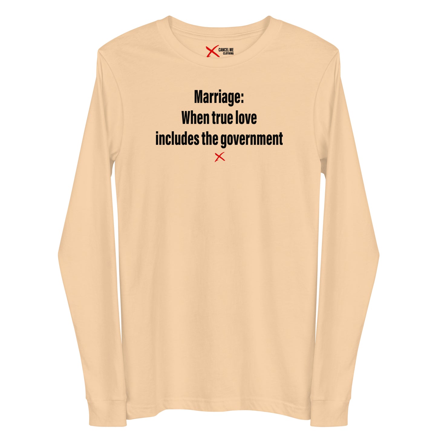 Marriage: When true love includes the government - Longsleeve