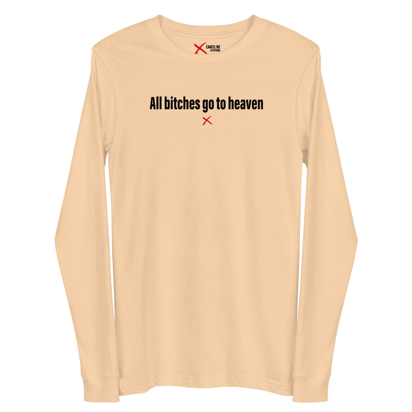 All bitches go to heaven - Longsleeve