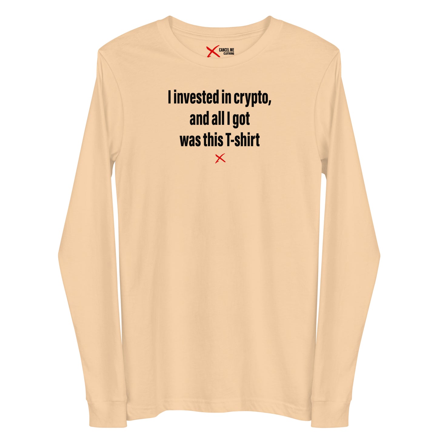 I invested in crypto, and all I got was this T-shirt - Longsleeve