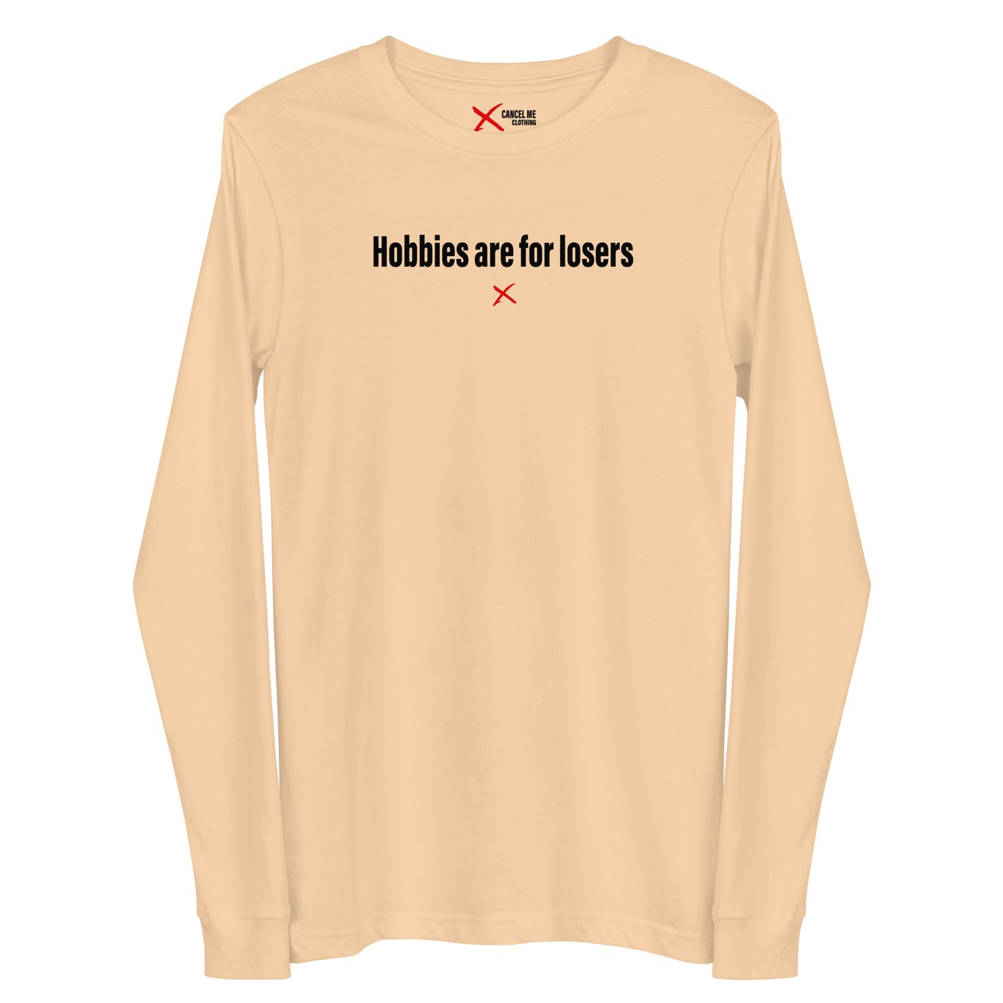 Hobbies are for losers - Longsleeve