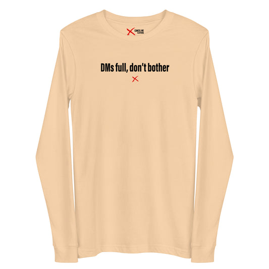 DMs full, don't bother - Longsleeve