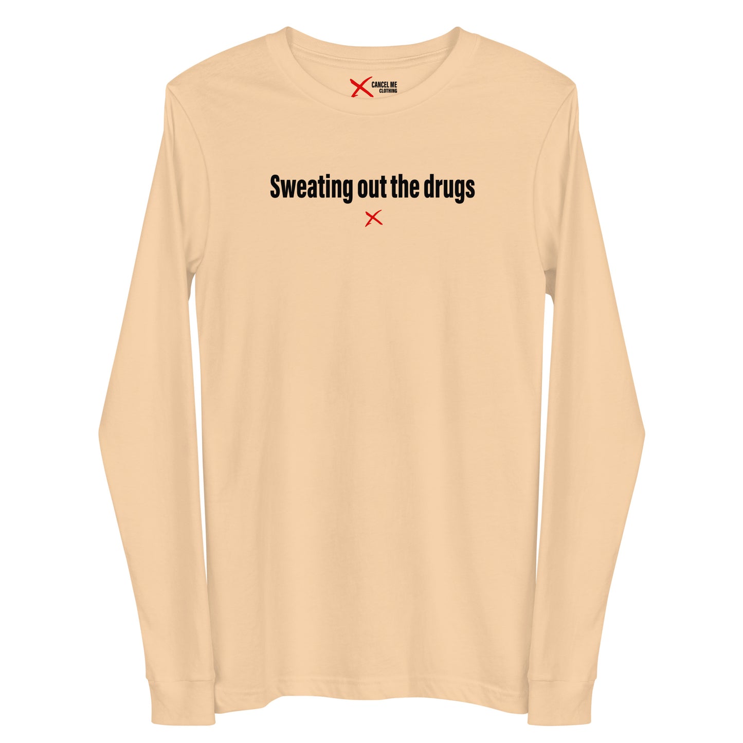 Sweating out the drugs - Longsleeve