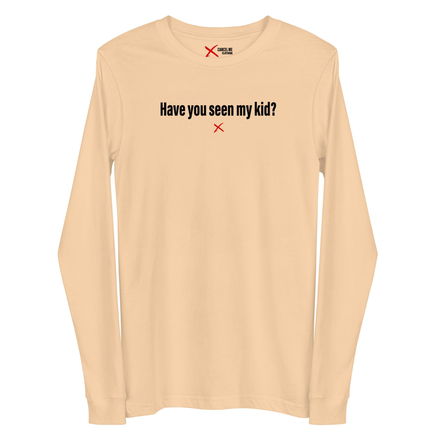 Have you seen my kid? - Longsleeve