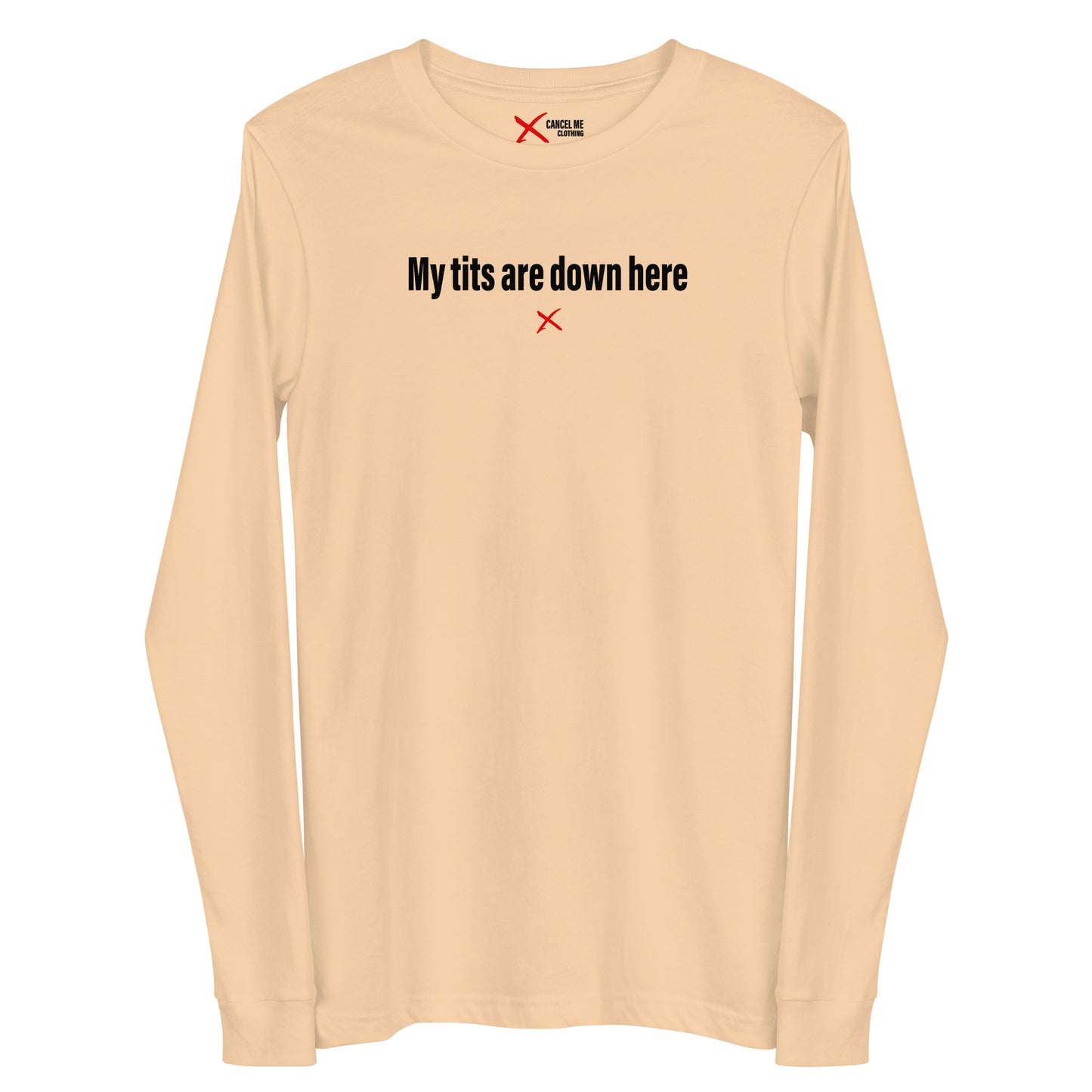 My tits are down here - Longsleeve