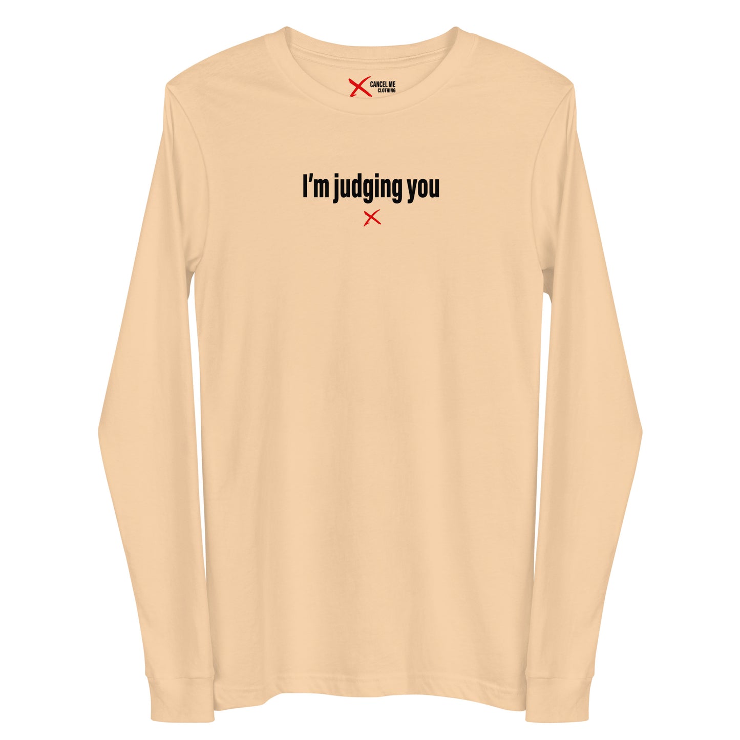 I'm judging you - Longsleeve