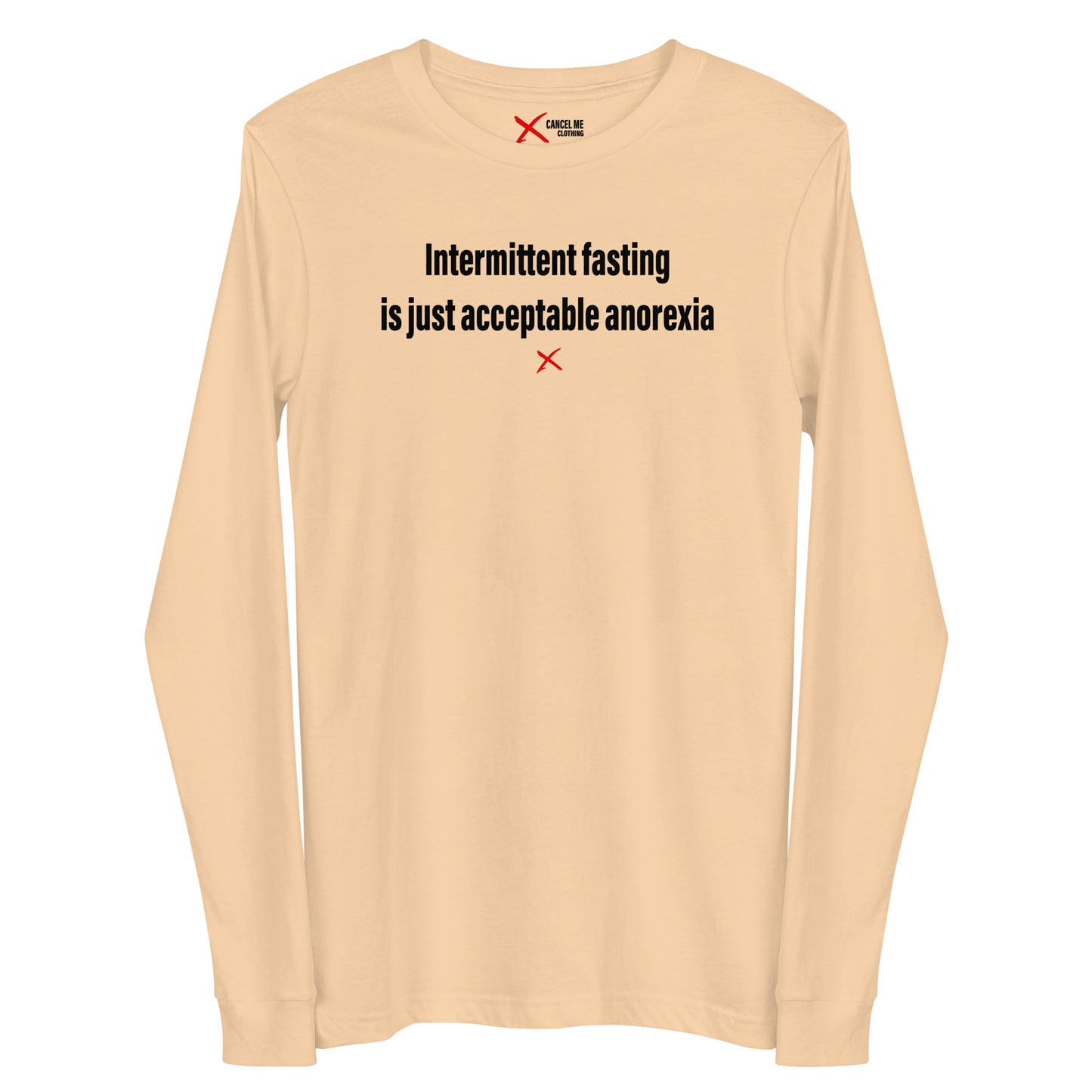 Intermittent fasting is just acceptable anorexia - Longsleeve