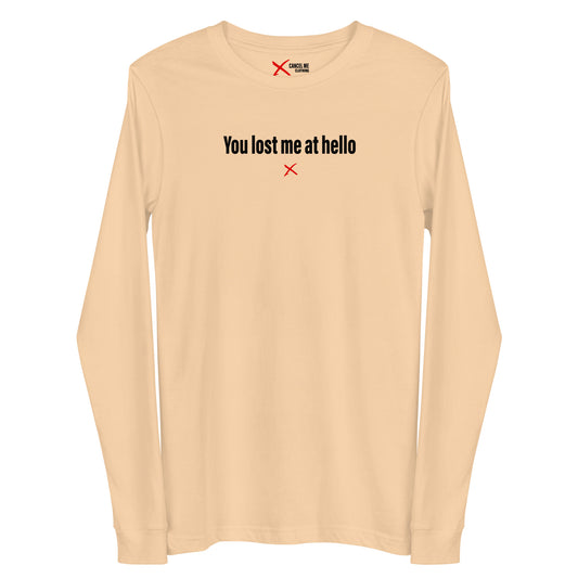 You lost me at hello - Longsleeve