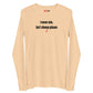 I never aim, but I always please - Longsleeve