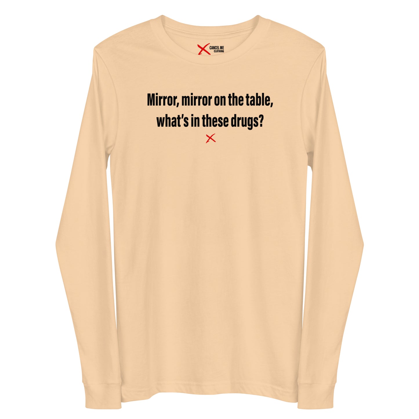 Mirror, mirror on the table, what's in these drugs? - Longsleeve