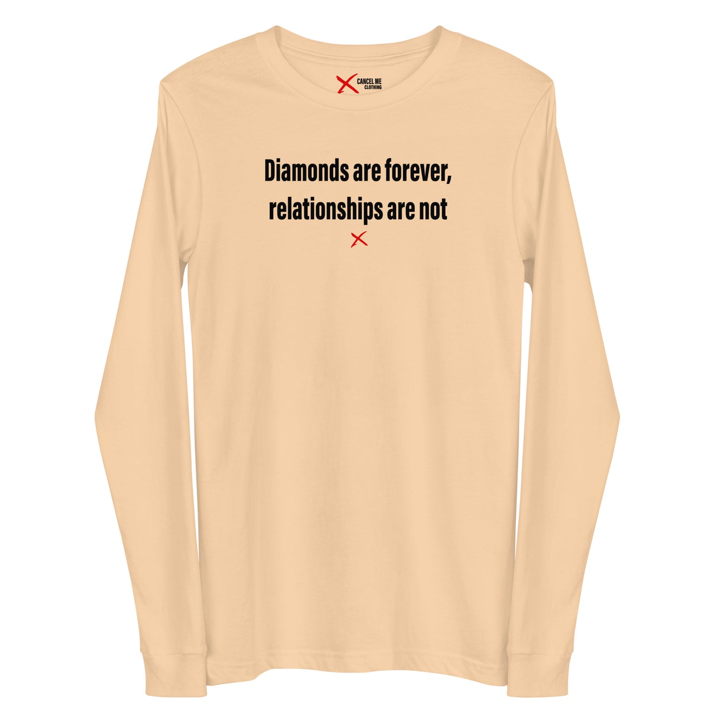 Diamonds are forever, relationships are not - Longsleeve