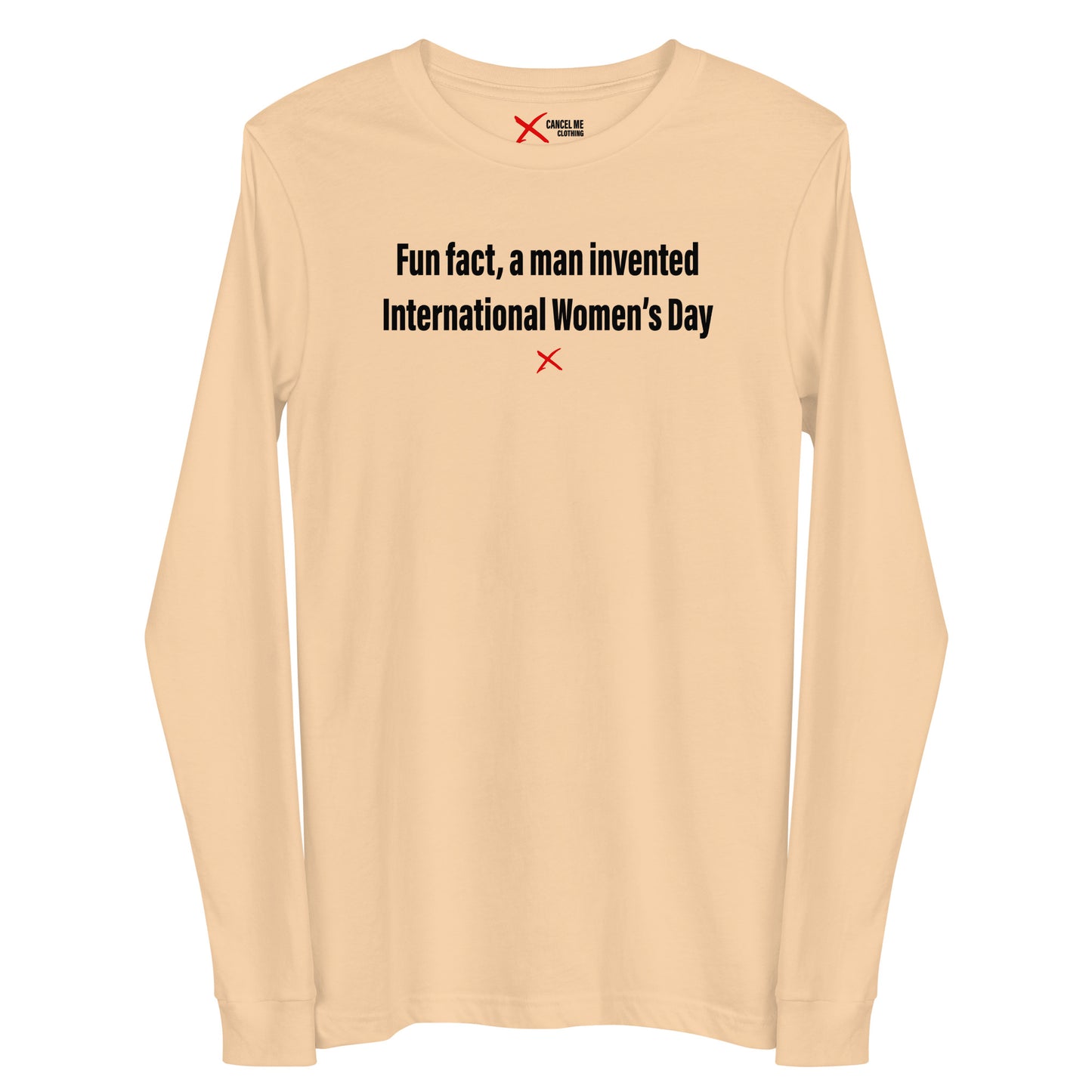 Fun fact, a man invented International Women's Day - Longsleeve