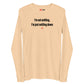 I'm not settling, I'm just settling down - Longsleeve