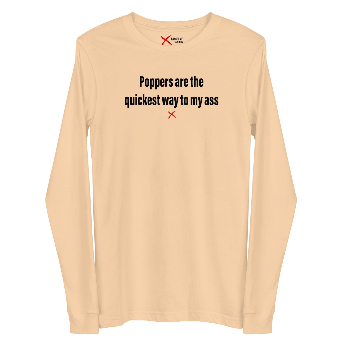 Poppers are the quickest way to my ass - Longsleeve