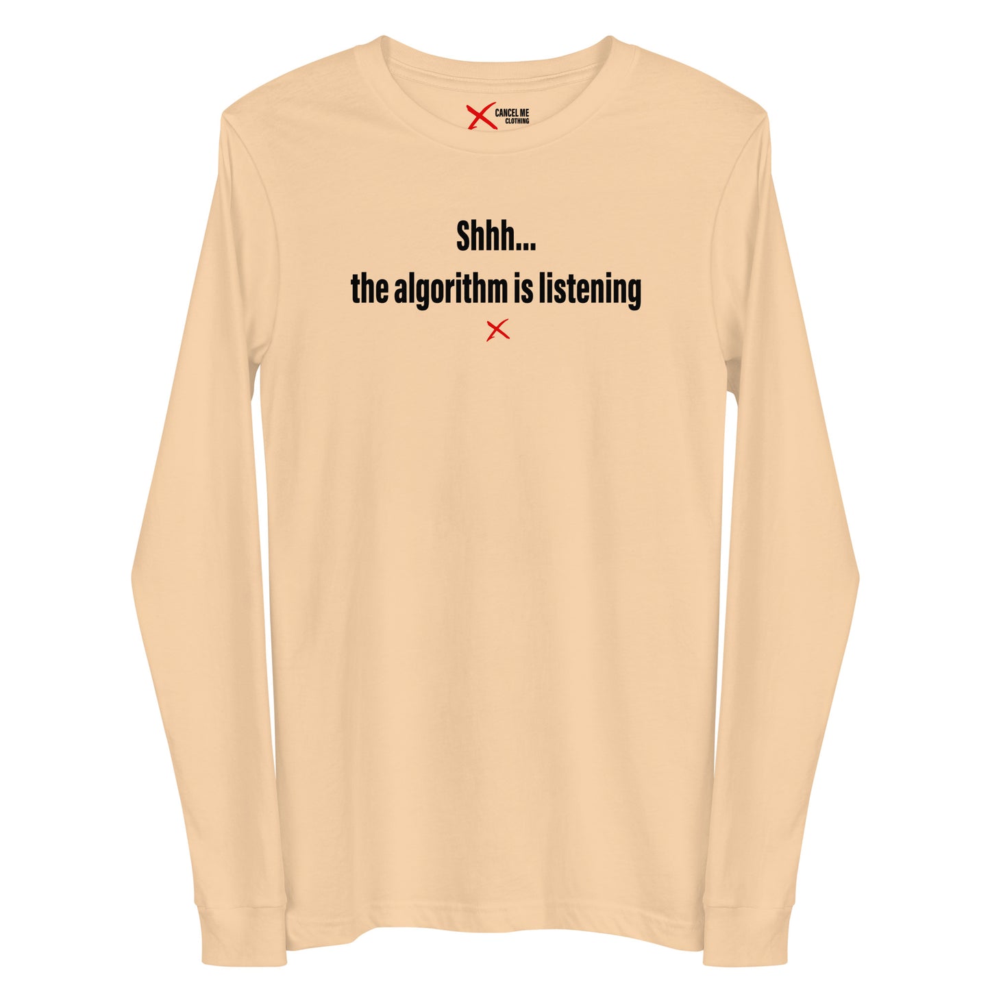 Shhh... the algorithm is listening - Longsleeve