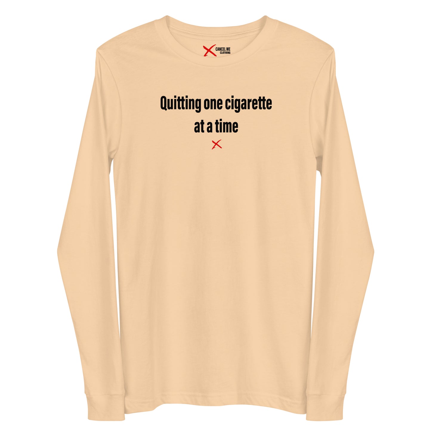 Quitting one cigarette at a time - Longsleeve