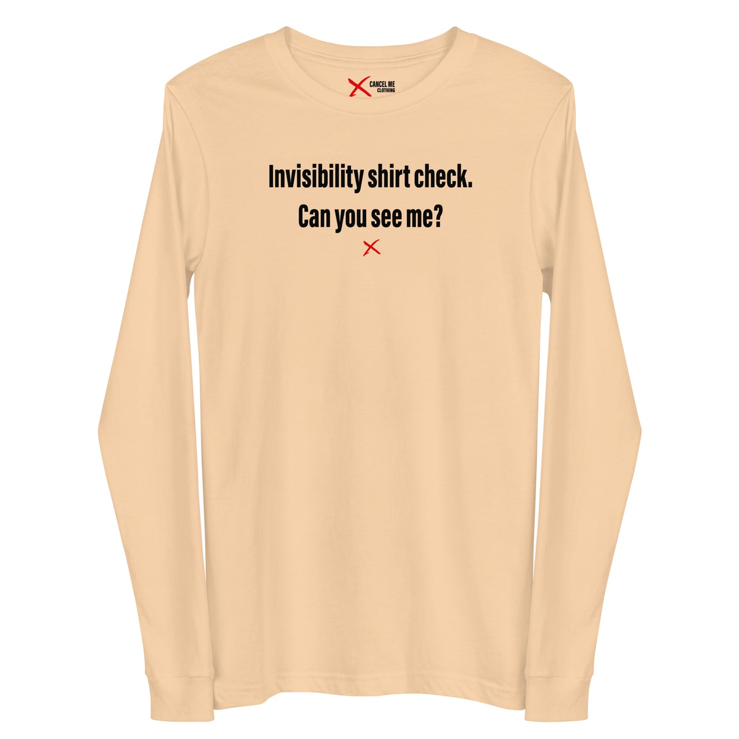 Invisibility shirt check. Can you see me? - Longsleeve