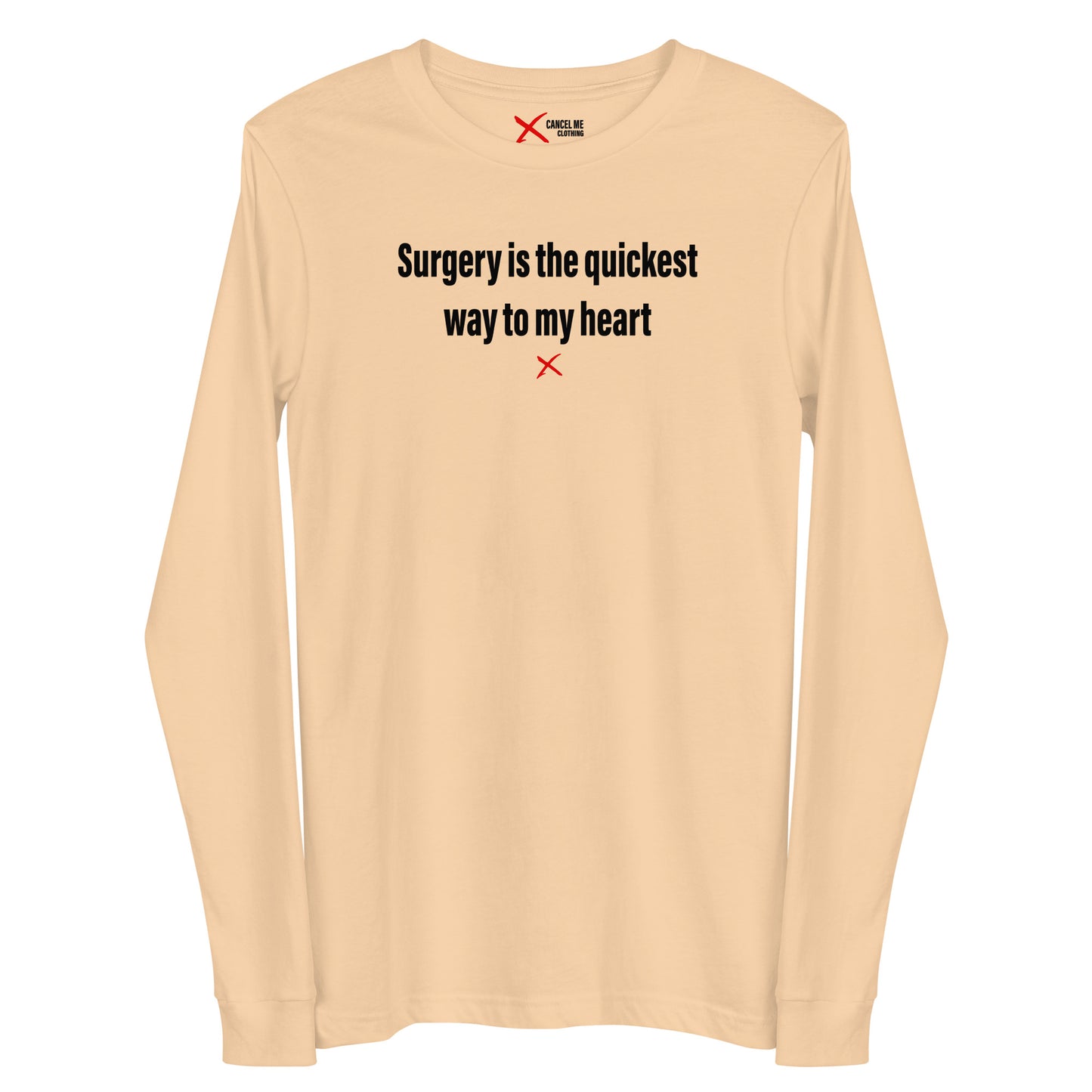 Surgery is the quickest way to my heart - Longsleeve