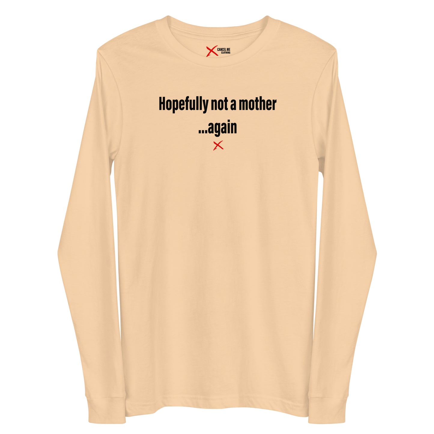 Hopefully not a mother ...again - Longsleeve