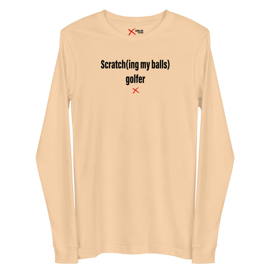 Scratch(ing my balls) golfer - Longsleeve